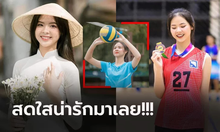 Báo Thái Lan: Hoa khôi bóng chuyền Việt Nam đẹp như "thần tiên tỷ tỷ"