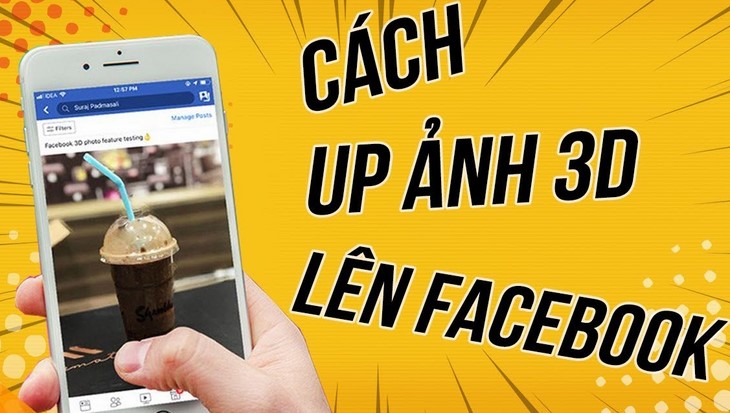 Cách đăng ảnh 3D trên Facebook bằng điện thoại “đẹp khôn tả”