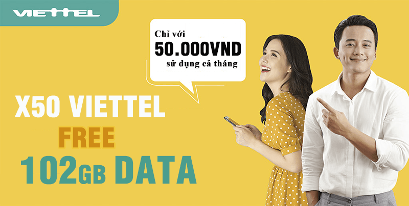 Cách đăng kí gói X50 Viettel nhận SỐC 102GB Data, xem phim thả ga, chỉ 50.000Đ/Tháng