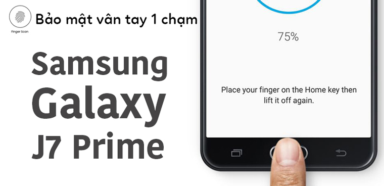 Cách sử dụng bảo mật vân tay 1 chạm trên Samsung J7 Prime