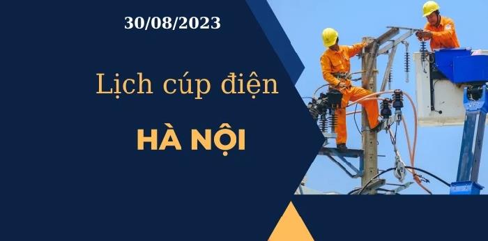 Cập nhật Lịch cúp điện hôm nay tại Hà Nội ngày 30/08/2023