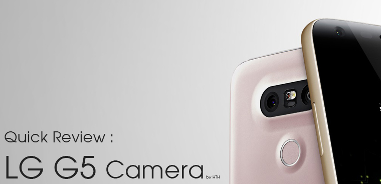 Đánh giá nhanh camera của LG G5