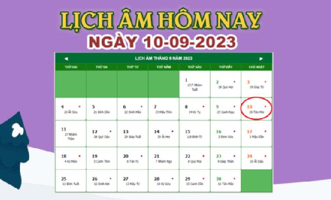 Lịch âm 10/9 - Âm lịch hôm nay 10/9/2023 nhanh và chính xác