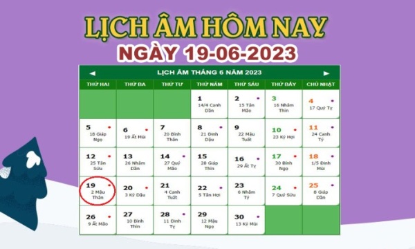 Lịch âm 19/6 – Âm lịch hôm nay 19/6 nhanh và chính xác – lịch vạn niên 19/6/2023