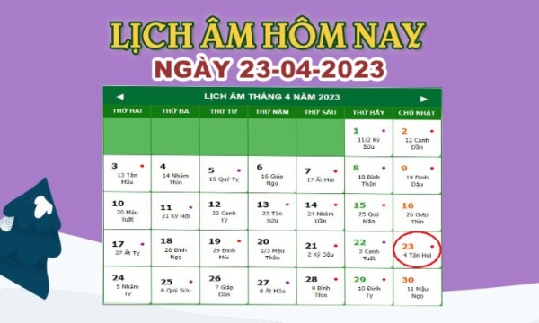 Lịch âm 23/4 – Âm lịch hôm nay 23/4 nhanh, chính xác – lịch vạn niên 23/4/2023