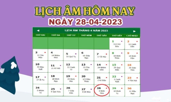 Lịch âm 28/4 – Âm lịch hôm nay 28/4 nhanh và chính xác – lịch vạn niên 28/4/2023