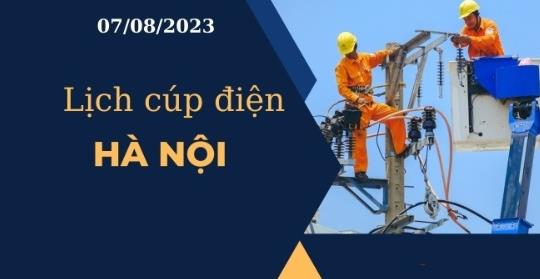 Lịch cúp điện hôm nay ngày 07/08/2023 tại Hà Nội