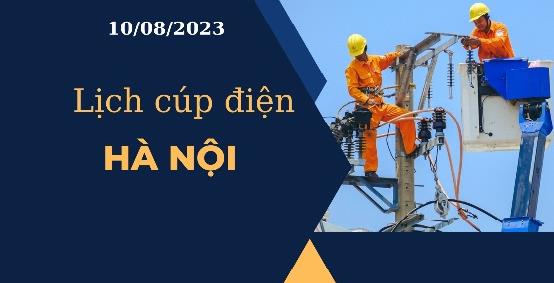 Lịch cúp điện hôm nay ngày 10/08/2023 tại Hà Nội