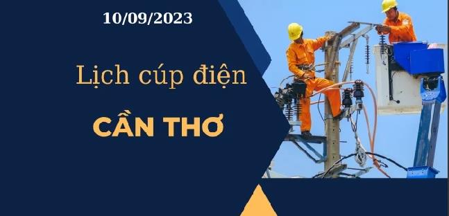 Lịch cúp điện hôm nay ngày 10/09/2023 tại Cần Thơ