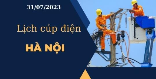 Lịch cúp điện hôm nay ngày 31/07/2023 tại Hà Nội