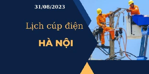 Lịch cúp điện hôm nay ngày 31/08/2023 tại Hà Nội