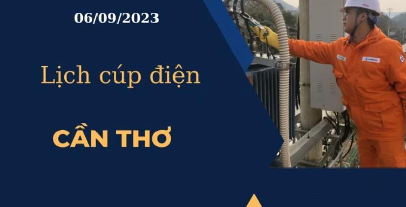 Lịch cúp điện hôm nay tại Cần Thơ ngày 06/09/2023