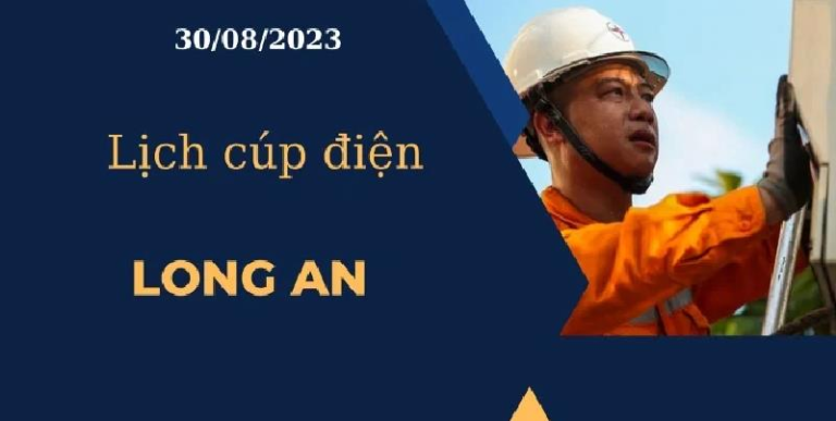 Lịch cúp điện hôm nay tại Long An ngày 30/08/2023