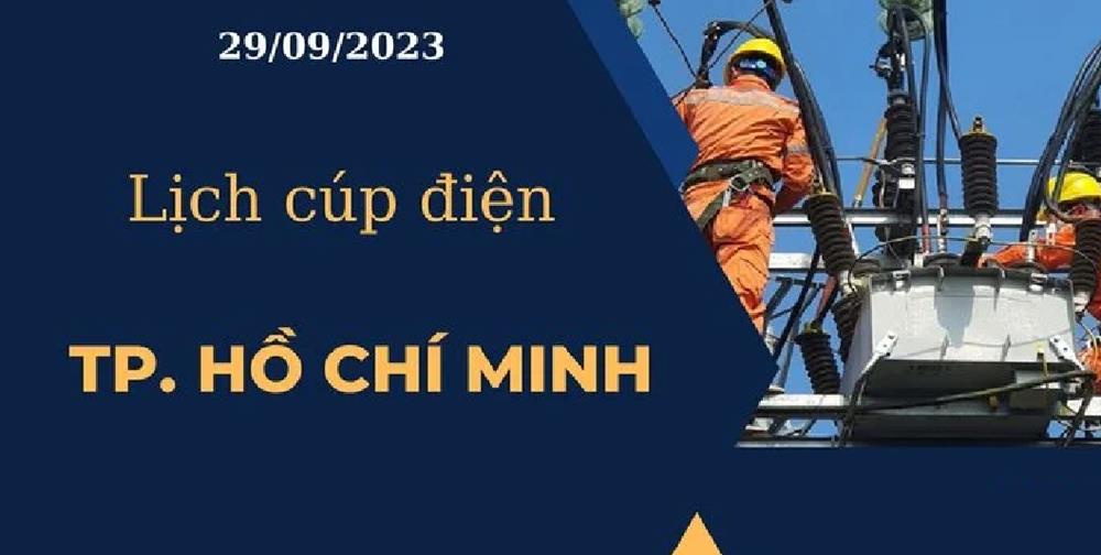 Lịch cúp điện hôm nay tại TP.HCM ngày 29/09/2023