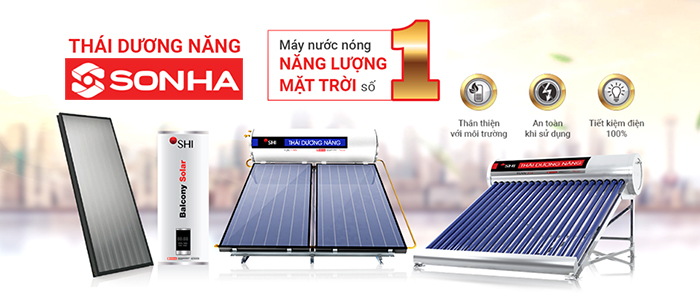 Sơn Hà - Thương hiệu máy nước nóng năng lượng mặt trời uy tín và chất lượng của Việt Nam