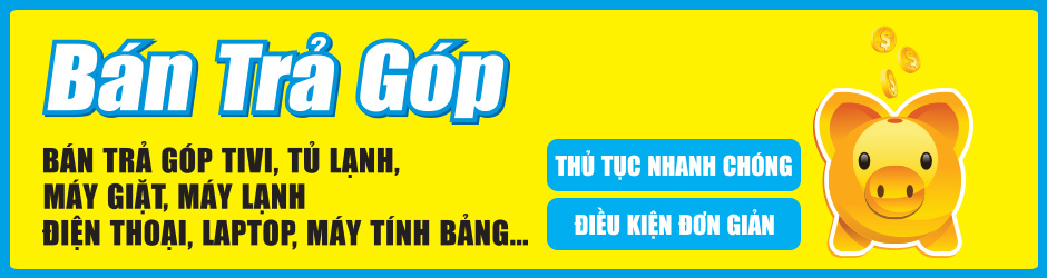 Trả góp ưu đãi, không cần trả trước lấy máy dùng ngay