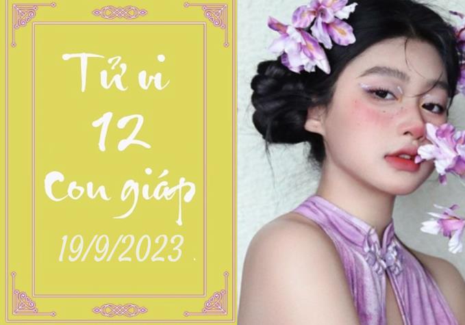 Tử vi vui 12 con giáp hôm nay ngày 19/9/2023: Mùi chăm chỉ, Thìn quyết đoán