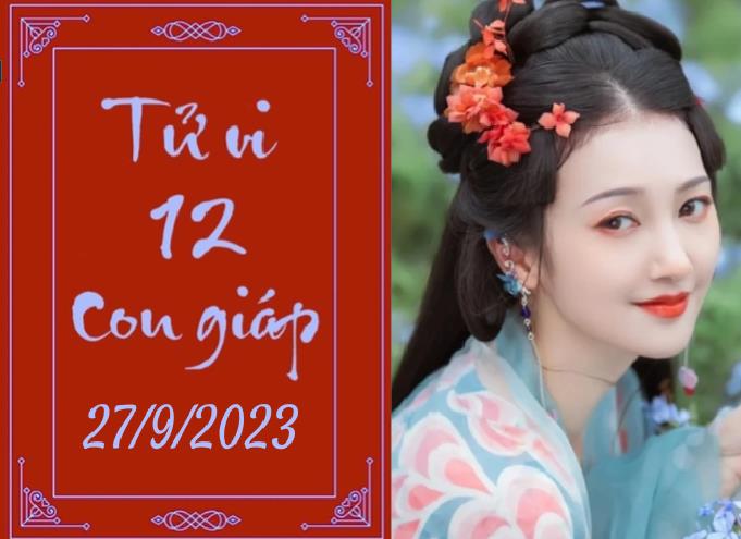 Tử vi vui 12 con giáp hôm nay ngày 27/9/2023: Tỵ chu đáo, Dậu cố chấp