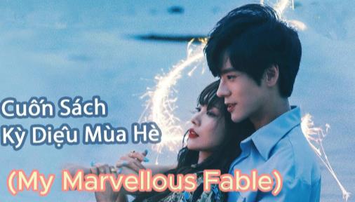 Watch Movie My Marvellous Fable (2023) Full 24/24 Episodes Vietsub + Voiceover