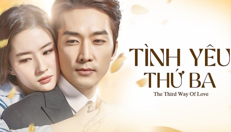 Xem Phim Tình Yêu Thứ 3 – The Third Way Of Love Full Tập (Trọn Bộ HD Vietsub + Thuyết minh)