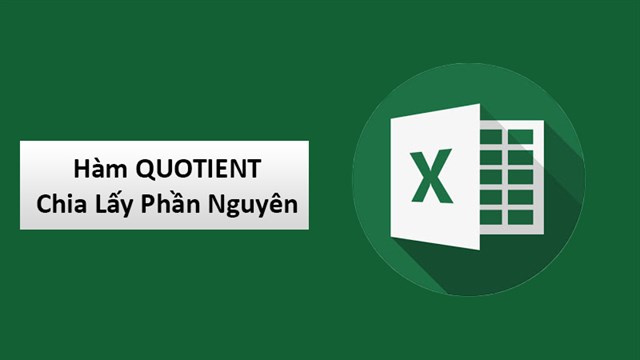 Cách sử dụng hàm QUOTIENT trong Excel để chia lấy phần nguyên