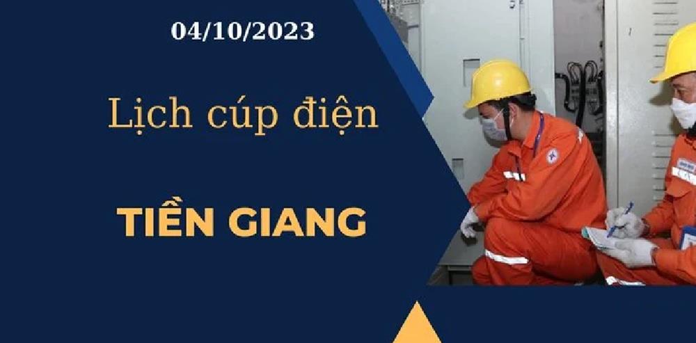 Lịch cúp điện hôm nay ngày 04/10/2023 tại Tiền Giang