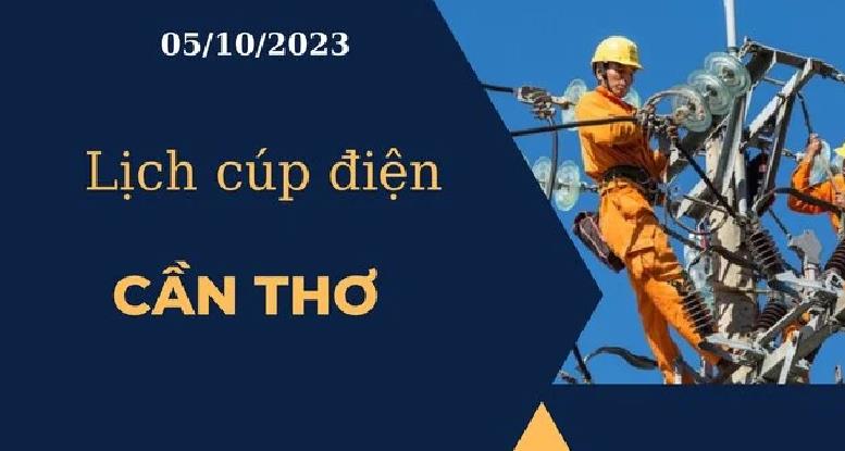 Lịch cúp điện hôm nay ngày 05/10/2023 tại Cần Thơ