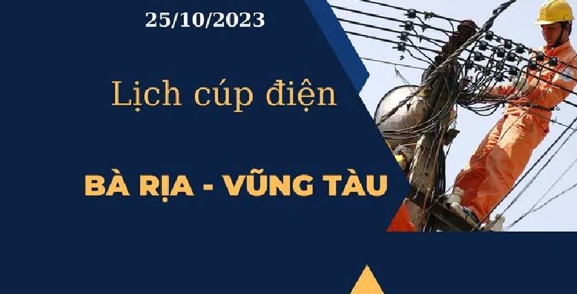 Lịch cúp điện hôm nay ngày 25/10/2023 tại Bà Rịa - Vũng Tàu