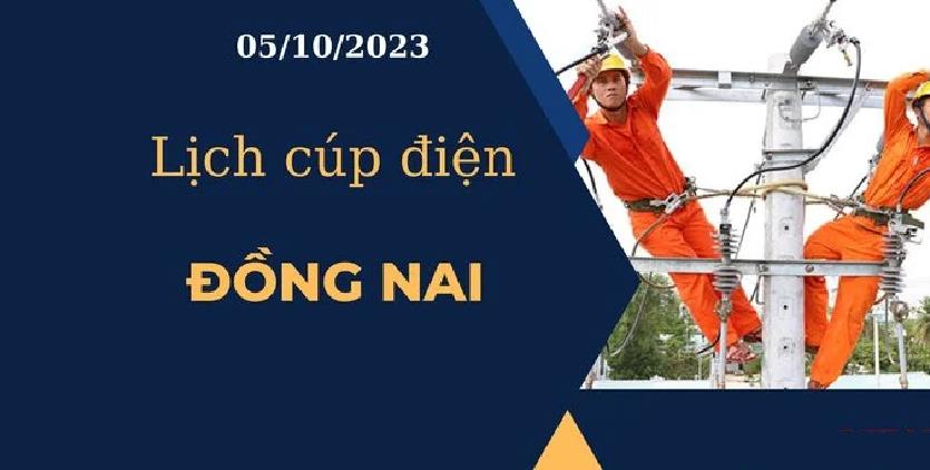 Lịch cúp điện hôm nay tại Đồng Nai ngày 05/10/2023