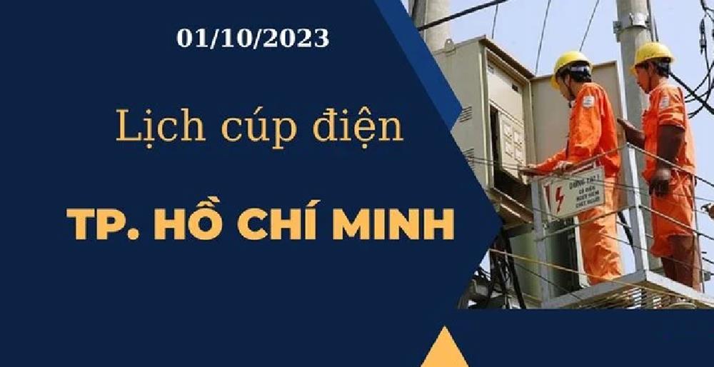 Lịch cúp điện hôm nay tại TP.HCM ngày 01/10/2023 mới nhất