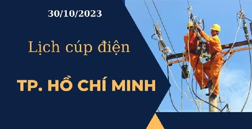 Lịch cúp điện hôm nay tại TP.HCM ngày 30/10/2023