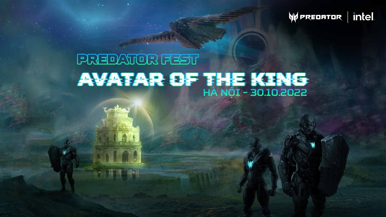 Predator Fest – Avatar of The King: Sự kiện công nghệ hoành tráng nhất năm 2022 của Acer