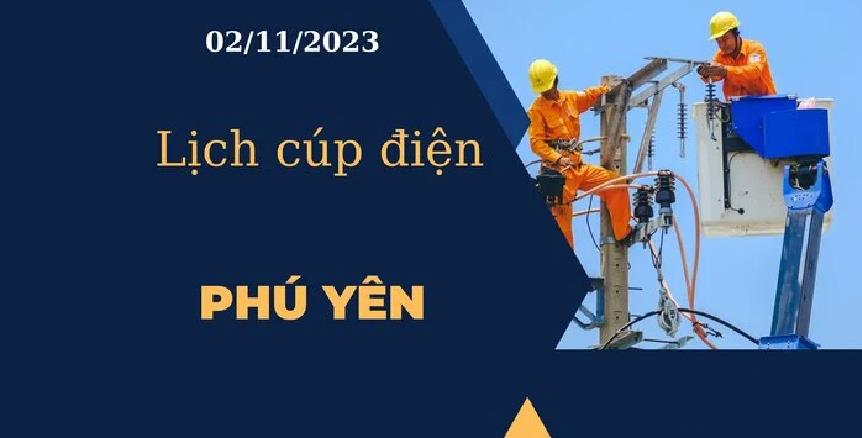 Lịch cúp điện hôm nay ngày 02/11/2023 tại Phú Yên