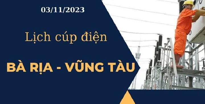 Lịch cúp điện hôm nay ngày 03/11/2023 tại Bà Rịa – Vũng Tàu