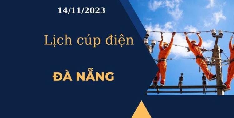 Lịch cúp điện hôm nay ngày 14/11/2023 tại Đà Nẵng