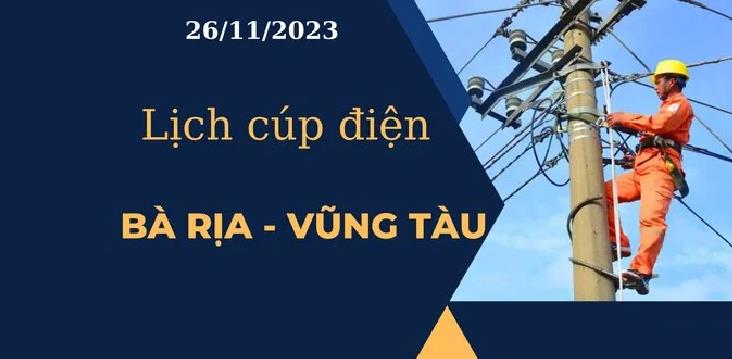 Lịch cúp điện hôm nay ngày 26/11/2023 tại Bà Rịa – Vũng Tàu