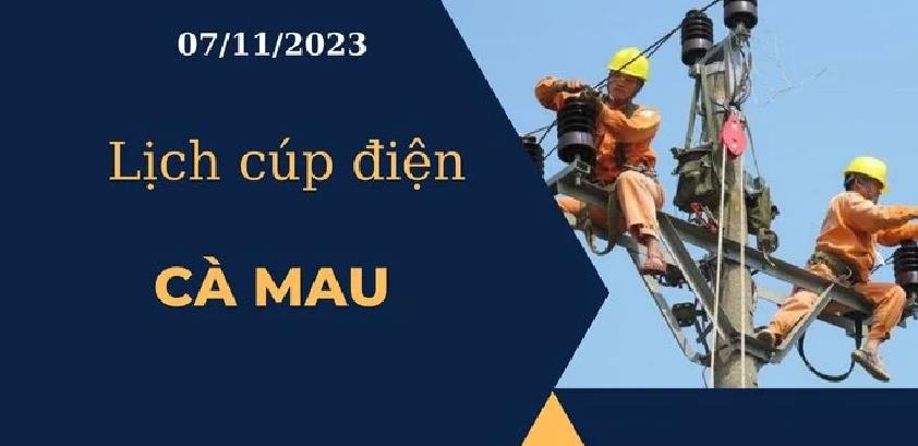 Lịch cúp điện hôm nay tại Cà Mau ngày 07/11/2023