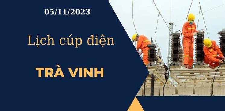 Lịch cúp điện hôm nay tại Trà Vinh ngày 05/11/2023