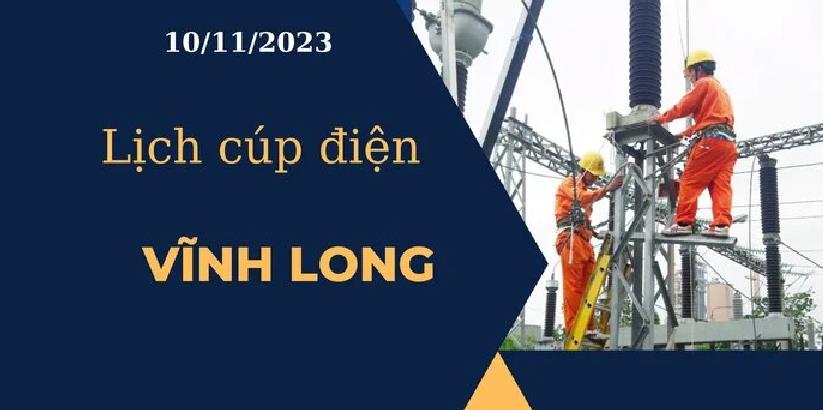 Lịch cúp điện hôm nay tại Vĩnh Long ngày 10/11/2023