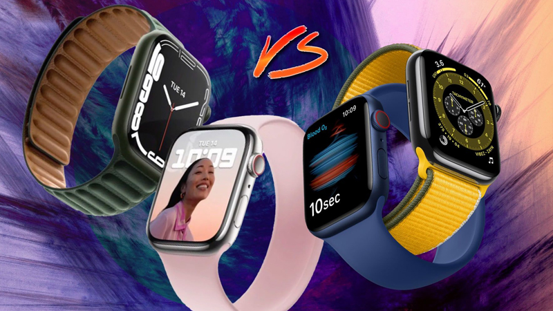 So sánh Apple Watch Series 6 và Series 7. Đâu là điểm khác biệt?