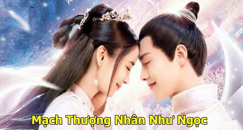 Xem Phim Mạch Thượng Nhân Như Ngọc (Full 7/7 Tập)