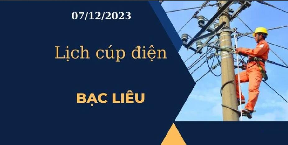 Cập nhật Lịch cúp điện hôm nay tại Bạc Liêu ngày 07/12/2023