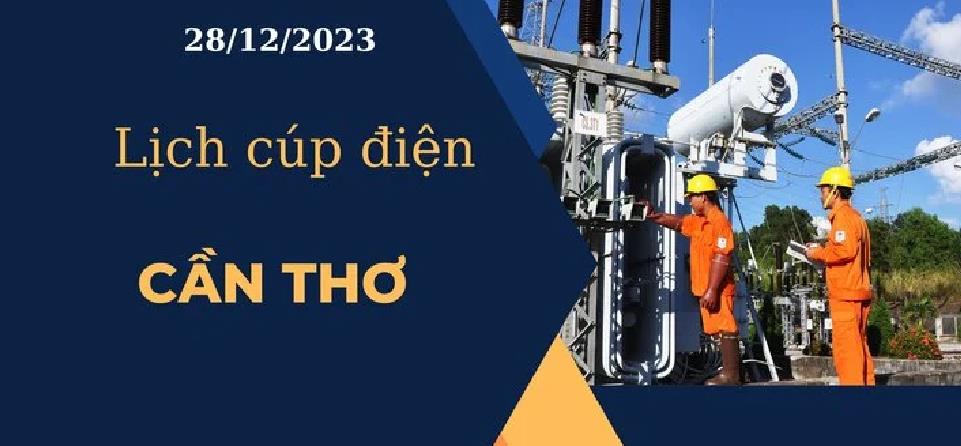 Lịch cúp điện hôm nay ngày 28/12/2023 tại Cần Thơ