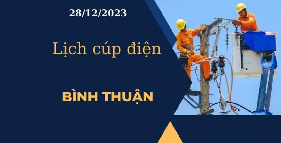 Lịch cúp điện hôm nay tại Bình Thuận ngày 28/12/2023