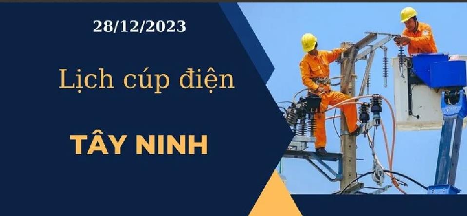 Lịch cúp điện hôm nay tại Tây Ninh ngày 28/12/2023