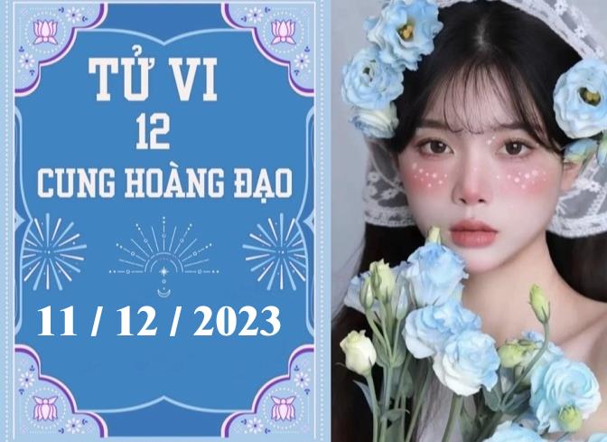 Tử vi vui 12 cung hoàng đạo ngày 11/12: Bạch Dương tích cực, Bọ Cạp phát triển