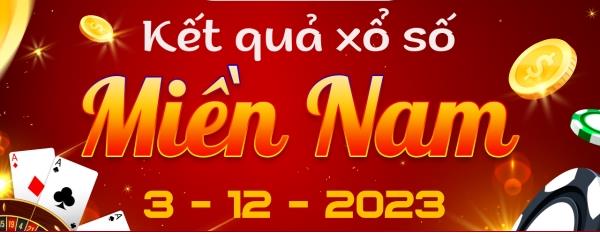 XSMN 3/12 – Xổ số miền Nam ngày 3 tháng 12 năm 2023 – KQXSMN 3/12