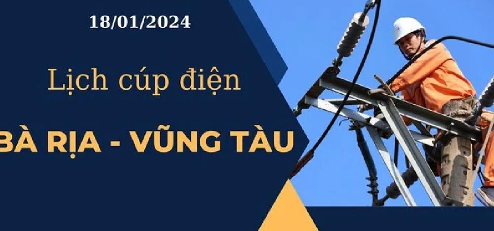 Lịch cúp điện hôm nay tại Bà Rịa – Vũng Tàu ngày 18/01/2024