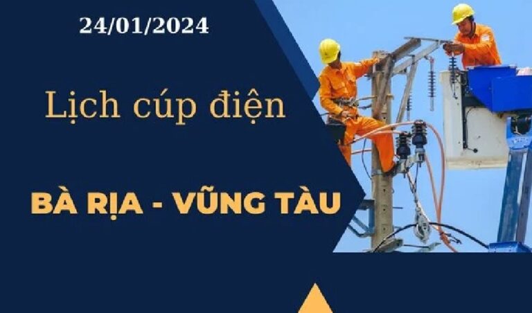 Lịch cúp điện hôm nay tại Bà Rịa – Vũng Tàu ngày 24/01/2024