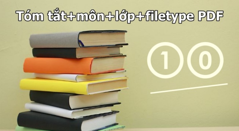 [Dowload Free] File Tóm tắt+môn+lớp+filetype PDF lớp 1,2,3,4,5,6,7,8,9,10,11,12
